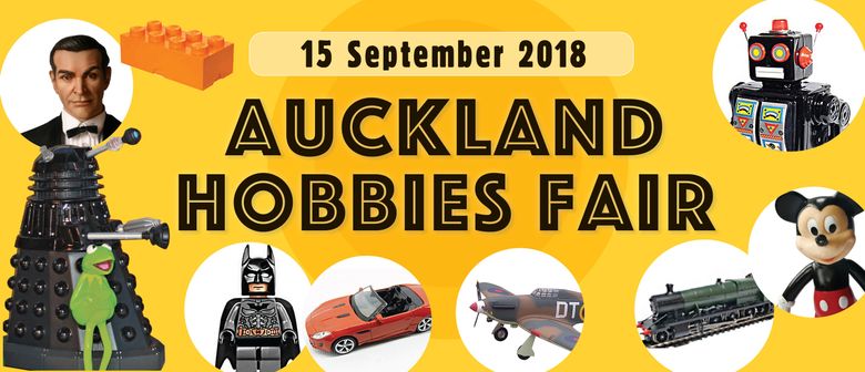 Auckland Hobbies Fair – Auckland – 15 September 2018