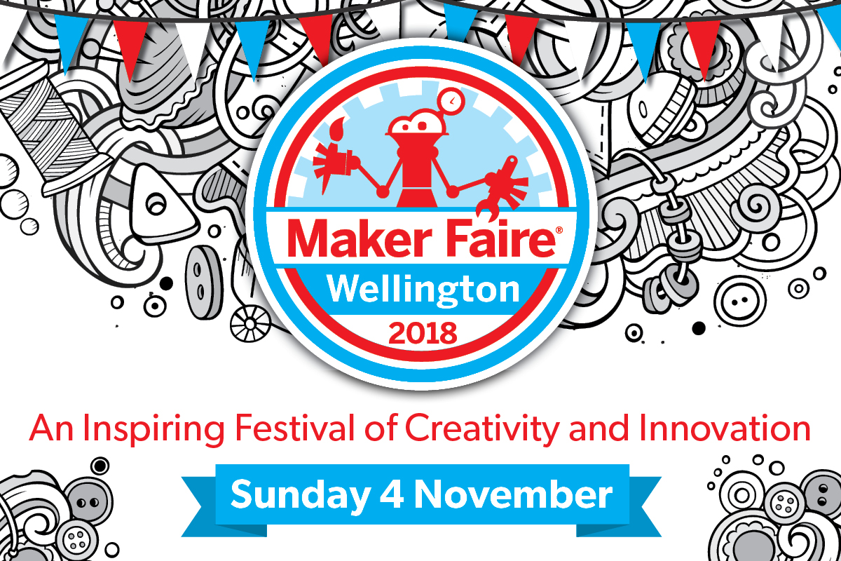 Maker Faire Wellington – Wellington – 4 November 2018