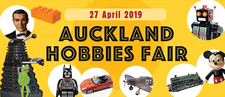 Auckland Hobbies Fair – Auckland – 27 April 2019