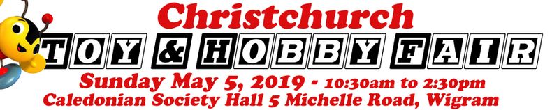 Christchurch Toy and Hobby Fair – Christchurch – 5 May 2019